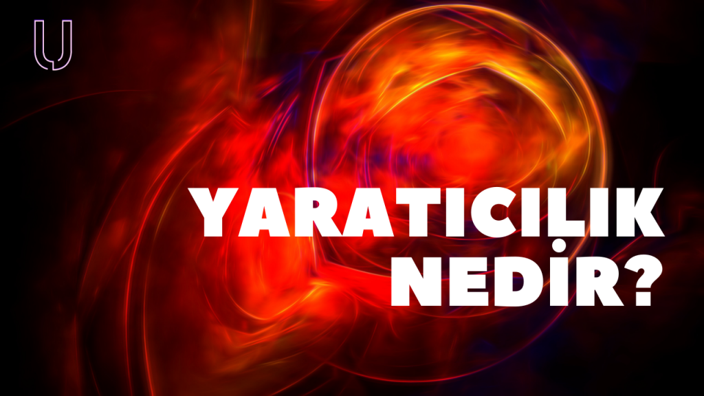 Yaratıcılık Nedir? | Ütopik Dünya